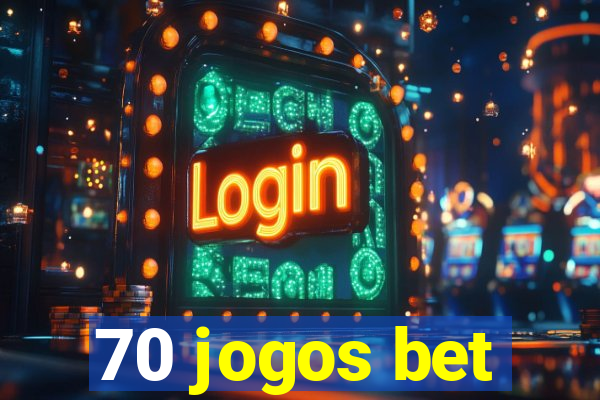 70 jogos bet